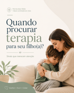Quando procurar terapia para seu filho(a)? Sinais que merecem atenção
